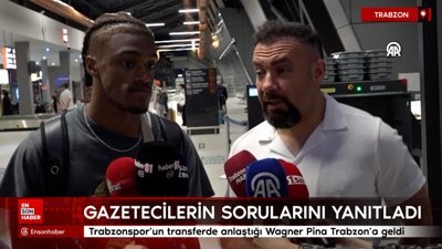 Trabzonspor'un transferde anlaştığı Wagner Pina Trabzon'a geldi
