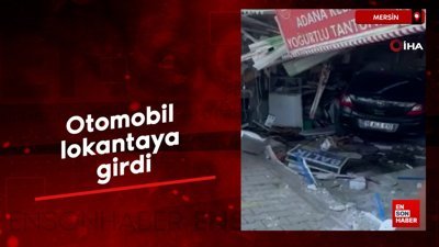 Mersin'de otomobil, lokantaya girdi