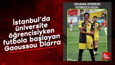 İstanbul'da üniversite öğrencisiyken futbola başlayan Gaoussou Diarra