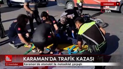 Karaman’da otomobil ile motosiklet çarpıştı