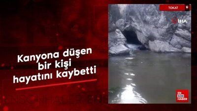 Tokat'ta kanyona düşen bir kişi hayatını kaybetti