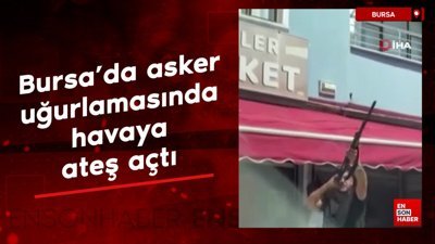 Bursa’da asker uğurlamasında havaya ateş açan şüpheliler tutuklandı