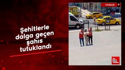 Tekirdağ'da şehitlerle dalga geçen şahıs tutuklandı