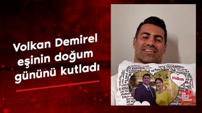 Volkan Demirel, eşinin doğum gününü kutladı