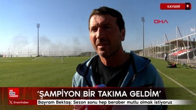 Bayram Bektaş: Sezon sonu hep beraber mutlu olmak istiyoruz