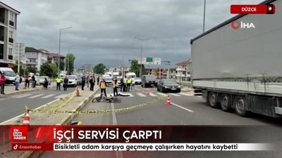 Düzce'de bisikletli adam karşıya geçmeye çalışırken hayatını kaybetti