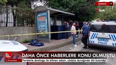 Samsun'da farelerle dostluğu ile bilinen adam, otobüs durağında ölü bulundu