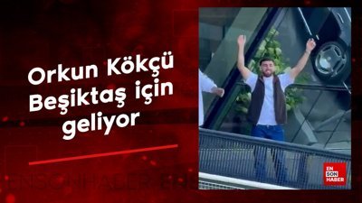 Beşiktaş'ta Orkun Kökçü'nün geliş saati belli oldu