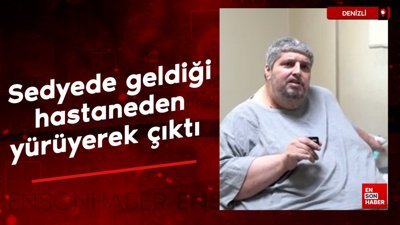 Denizli'de 310 kiloluk hasta, sedyede geldiği hastaneden yürüyerek çıktı