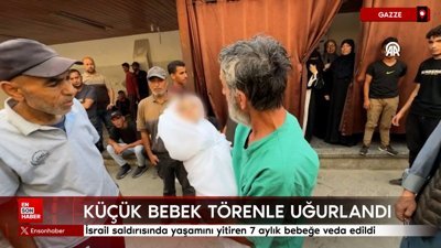 İsrail saldırısında yaşamını yitiren 7 aylık bebeğe veda edildi