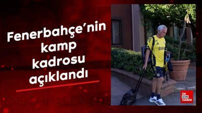 Fenerbahçe'nin kamp kadrosu açıklandı