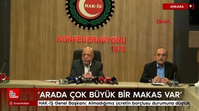 HAK-İŞ Genel Başkanı Arslan: Almadığımız ücretin borçlusu durumuna düştük
