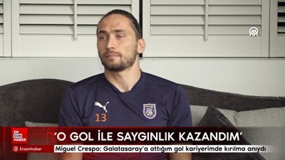 Miguel Crespo: Galatasaray’a attığım gol kariyerimde kırılma anıydı
