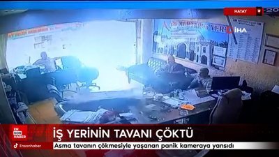 Hatay'da iş yerinin tavanının çökmesiyle neye uğradıklarını şaşırdılar