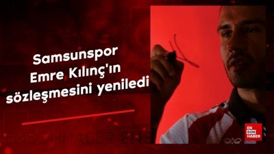 Samsunspor Emre Kılınç'ın sözleşmesini yeniledi
