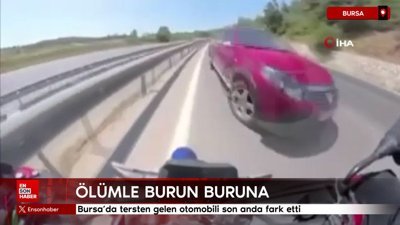 Bursa'da tersten gelen otomobili son anda fark etti