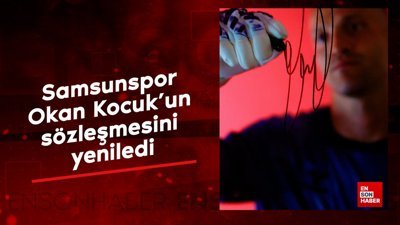 Samsunspor, Okan Kocuk'un sözleşmesini yeniledi