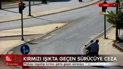 Denizli'de plakayı kapatıp kırmızı ışıkta geçen sürücüye 7 bin lira ceza kesildi