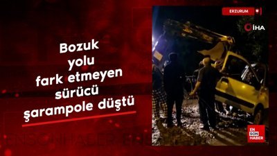 Erzurum'da bozuk yolu fark etmeyen sürücü şarampole düştü