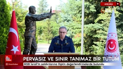 MSB İsrail'in saldırılarına ilişkin değerlendirmelerde bulundu