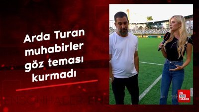 Arda Turan'ın muhabirle göz teması kurmaması gündem oldu