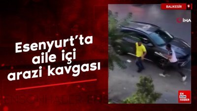 Esenyurt'ta aile içi arazi kavgası