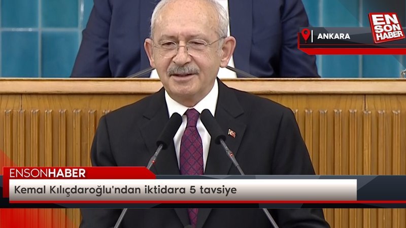 Kemal Kılıçdaroğlu'ndan iktidara 5 tavsiye