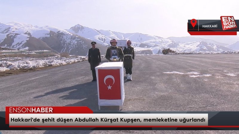 Hakkari'de şehit düşen Abdullah Kürşat Kupşen, memleketine uğurlandı