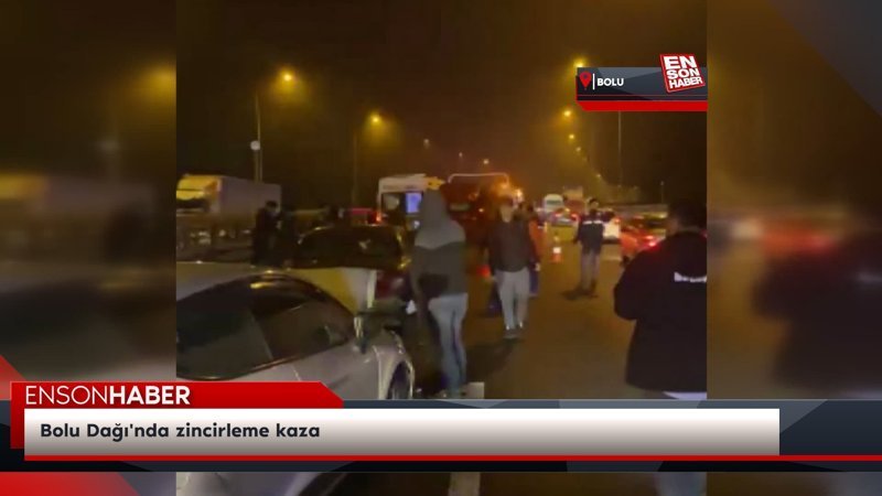 Bolu Dağı'nda zincirleme kaza