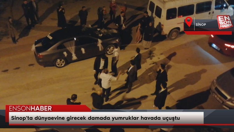 Sinop'ta dünyaevine girecek damada yumruklar havada uçuştu
