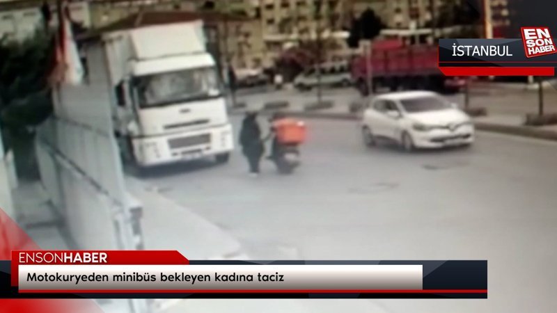 Motokuryeden minibüs bekleyen kadına taciz