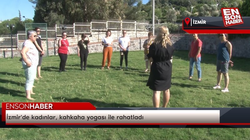 İzmir'de kadınlar, kahkaha yogası ile rahatladı