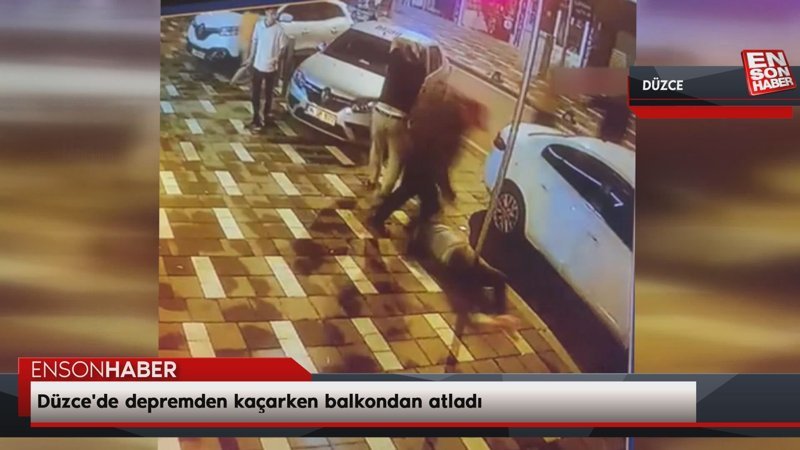 Düzce'de depremden kaçarken balkondan atladı