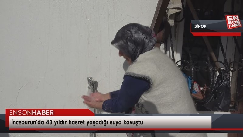 İnceburun’da 43 yıldır hasret yaşadığı suya kavuştu