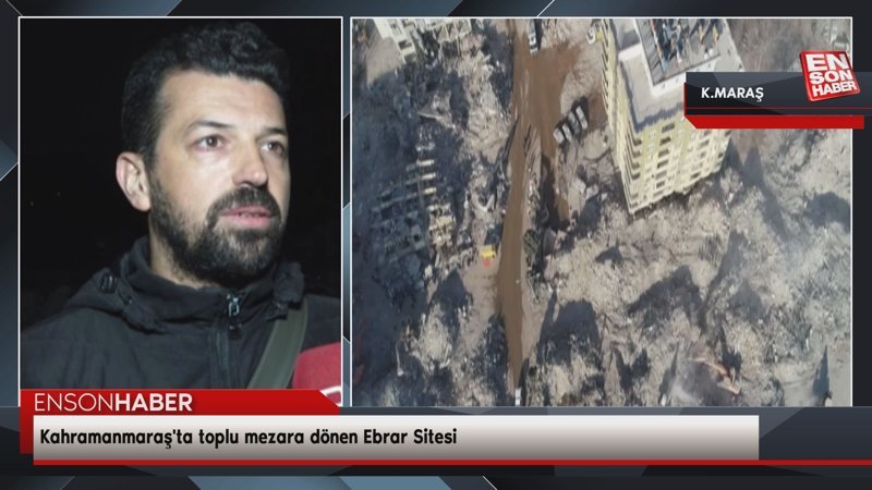 Kahramanmaraş'ta toplu mezara dönen Ebrar Sitesi