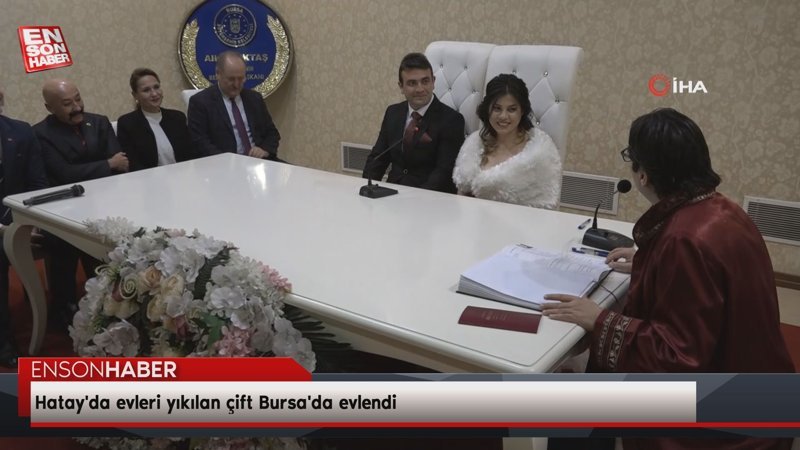 Hatay'da evleri yıkılan çift Bursa'da evlendi