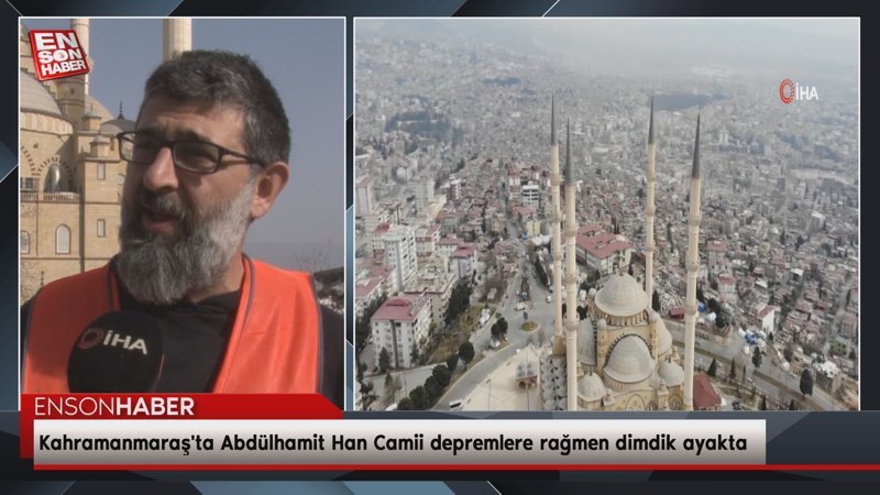 Kahramanmaraş'ta Abdülhamit Han Camii depremlere rağmen dimdik ayakta