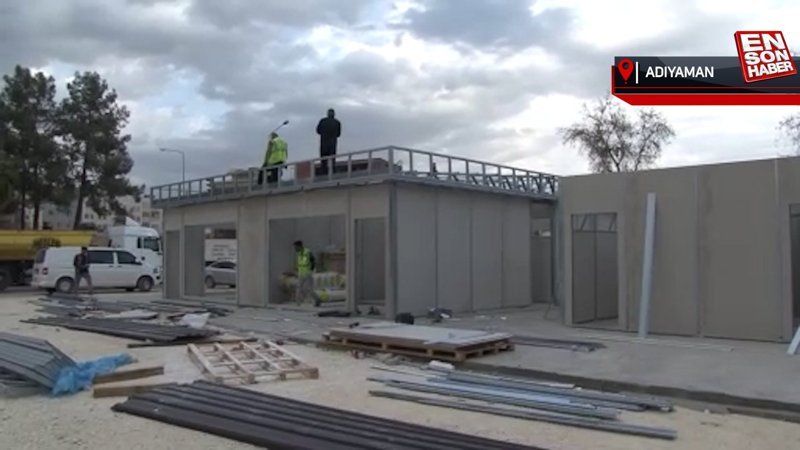 Adıyaman’da prefabrik çarşılar kuruluyor