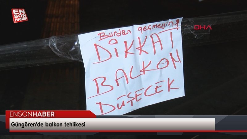 Güngören'de balkon tehlikesi