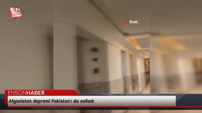 Afganistan depremi Pakistan'ı da salladı