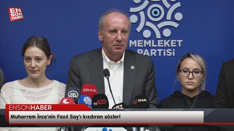 Muharrem İnce'nin Fazıl Say'ı kızdıran sözleri