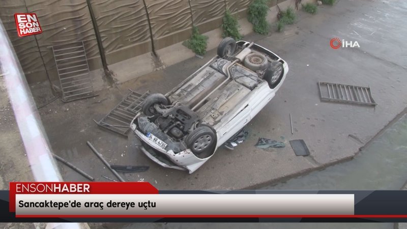 Sancaktepe'de araç dereye uçtu