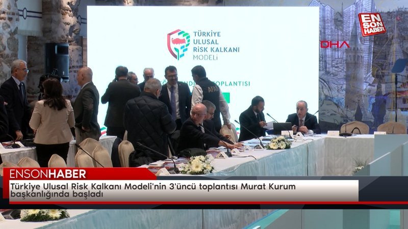 Türkiye Ulusal Risk Kalkanı Modeli'nin 3'üncü toplantısı başladı