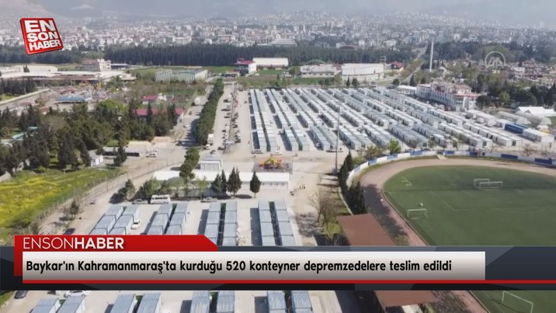 Baykar'ın Kahramanmaraş'ta kurduğu 520 konteyner depremzedelere teslim edildi