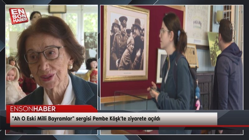 Ah O Eski Milli Bayramlar sergisi Pembe Köşk'te ziyarete açıldı