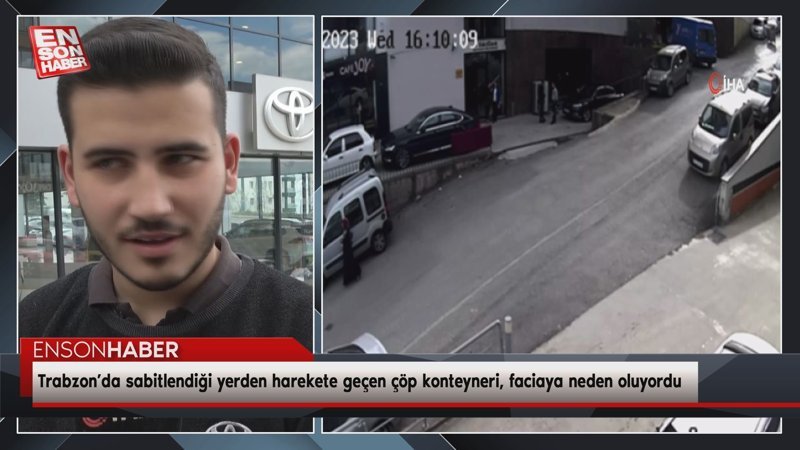 Trabzon’da sabitlendiği yerden harekete geçen çöp konteyneri, faciaya neden oluyordu