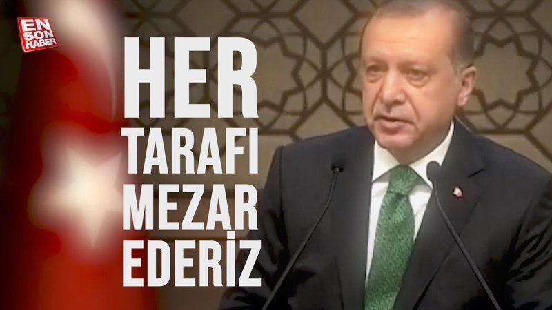 Vatanı bölmeye gayret edenlere her tarafı mezar ederiz