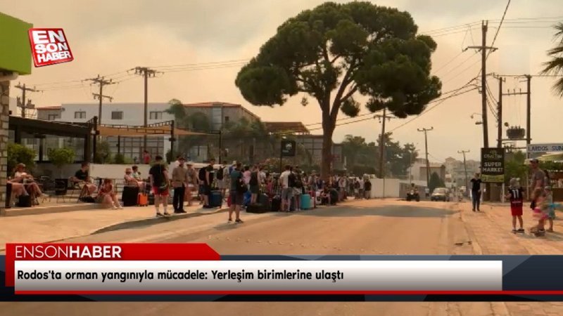 Rodos'ta orman yangınıyla mücadele: Yerleşim birimlerine ulaştı