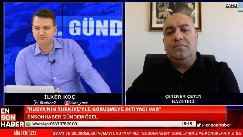Çetiner Çetin: Rusya'nın Türkiye ile görüşmeye ihtiyacı var