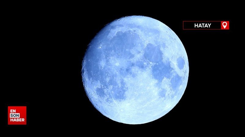 Mavi Ay Hatay'da böyle görüntülendi